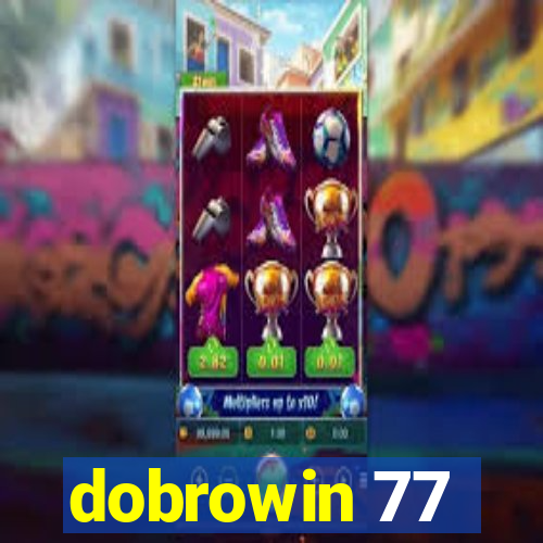 dobrowin 77